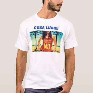 T-shirt Le Cuba Libre !