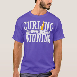 T-shirt Le curling en cas de perte est toujours gagnant