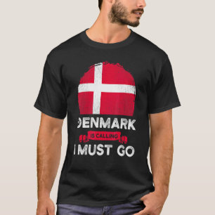 T-shirt Le Danemark Dit Que Je Dois Aller Danois Drapeau H