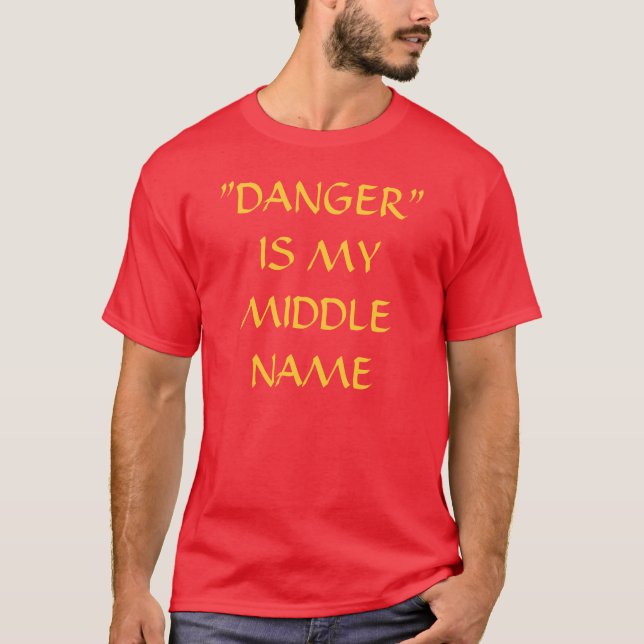 T-SHIRT LE DANGER EST MON DEUXIÈME PRÉNOM (Devant)