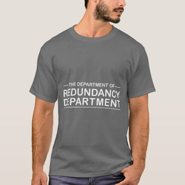 T-shirt Le département du département de redondance (Devant)