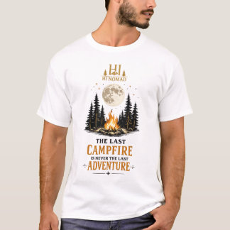 T-shirt Le dernier feu de camp n'est jamais la dernière av