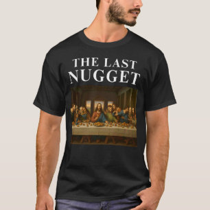 T-shirt Le Dernier Nugget Drôles de Chrétiens Nugget de Po