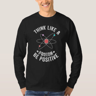 T-shirt Le Design Scientifique Pense Comme Un Proton Être