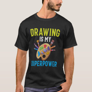 T-shirt Le dessin est ma superpuissance