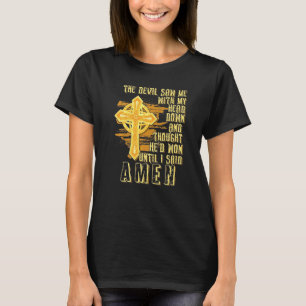 T-shirt Le diable a vu ma tête et a pensé qu'il avait gagn
