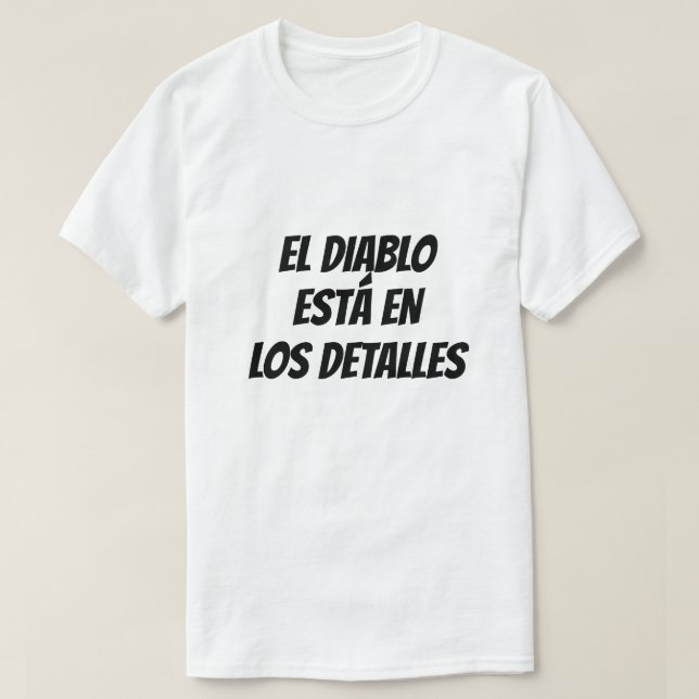 T-shirt Le diable est dans les détails en espagnol (Design devant)