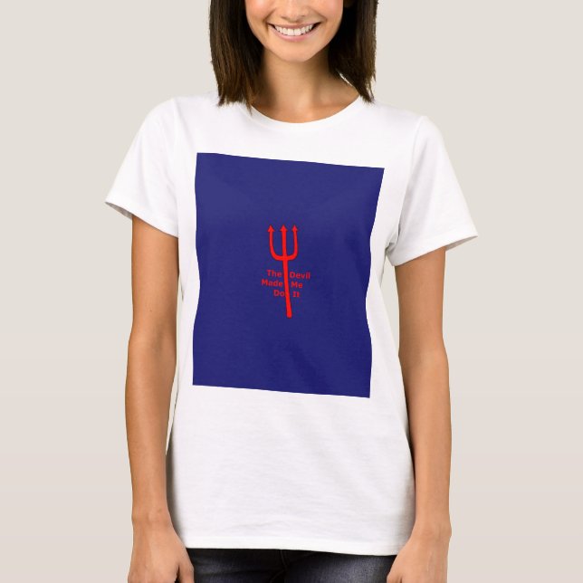 T-shirt Le Diable M'A Fait Le Faire (Devant)