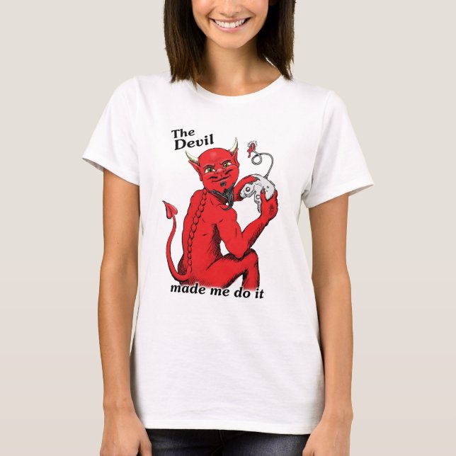 T-SHIRT LE DIABLE M'A INCITÉ À LE FAIRE (Devant)