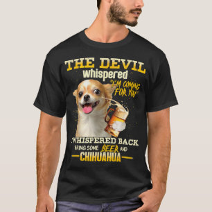 T-shirt Le diable murmure je viens pour vous Chihuahua et
