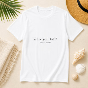 T-shirt Le dialecte des îles Caïmans "Qui vous avez trouvé