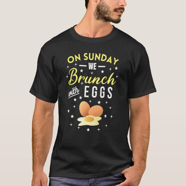 T-shirt Le Dimanche Nous Brunons Avec Oeufs Petit Déjeuner (Devant)