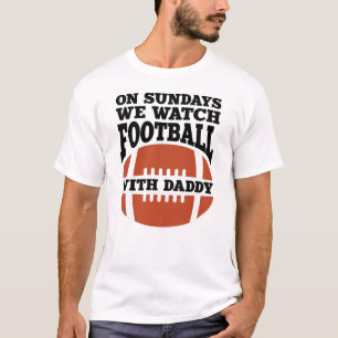 T-shirt Le Dimanche Nous Regardons Le Football Avec Papa