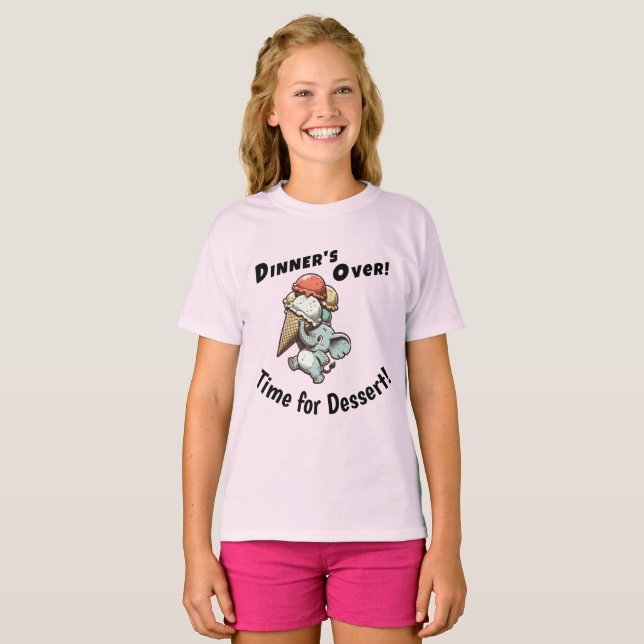 T-shirt Le dîner est terminé ! C'est l'heure du dessert ! (Devant entier)