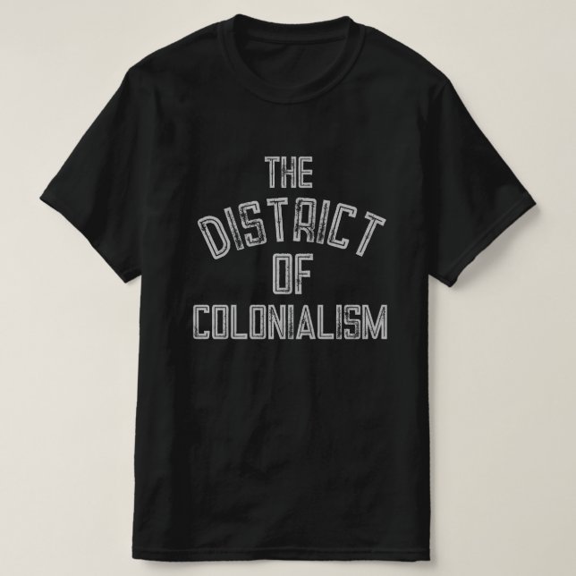 T-shirt Le district du colonialisme (Design devant)