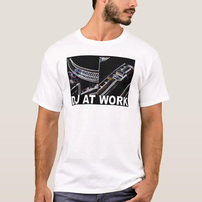 T-SHIRT LE DJ AU TRAVAIL (Devant)