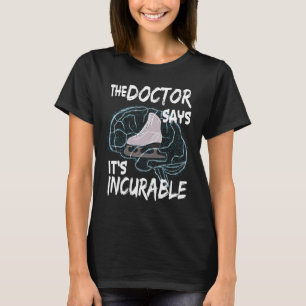 T-shirt Le Docteur dit que c'est un cerveau de patinage su