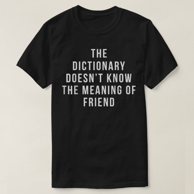T-shirt Le Dosent Du Dictionnaire Connaît Le Sens De Frien (Design devant)