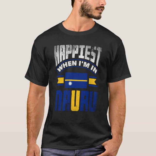 T-shirt Le Drapeau Nauruan Nauru Est Le Plus Heureux Quand (Devant)