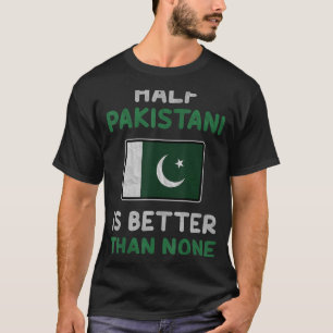 T-shirt Le Drapeau Pakistanais De La Moitié Est Meilleur Q