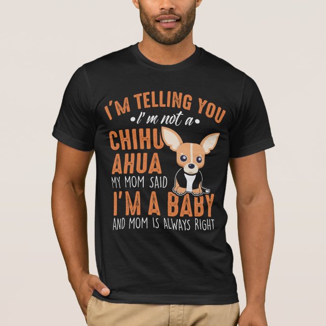 T-shirt Le drôle de Chihuahua, un chiot, dit : (Devant)
