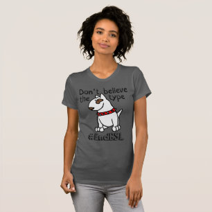 T-shirt Le #endBSL ne croient pas le type - bull-terrier