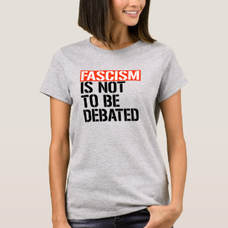 T-shirt Le fascisme ne doit pas être débattu