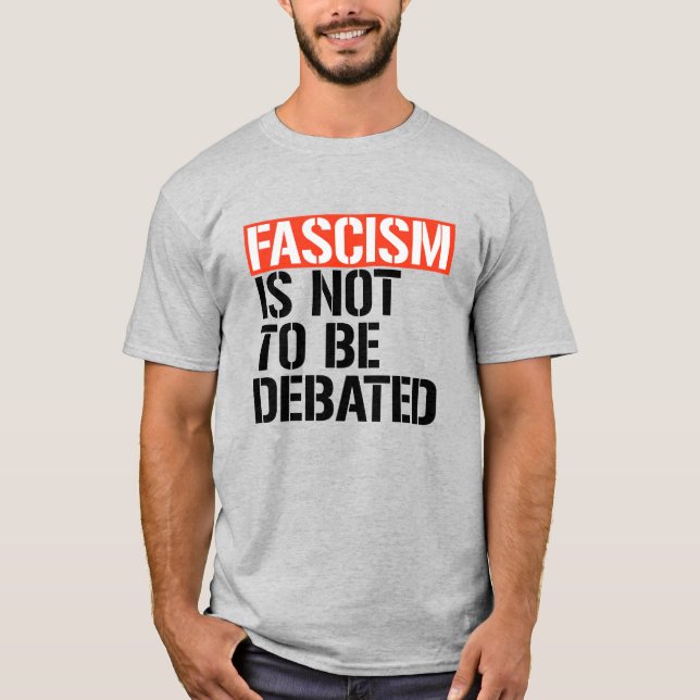 T-shirt Le fascisme ne doit pas être débattu (Devant)