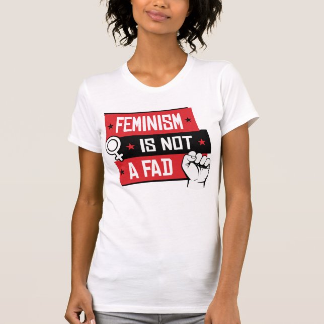 T-SHIRT LE FÉMINISME N'EST PAS UN FAD (Devant)