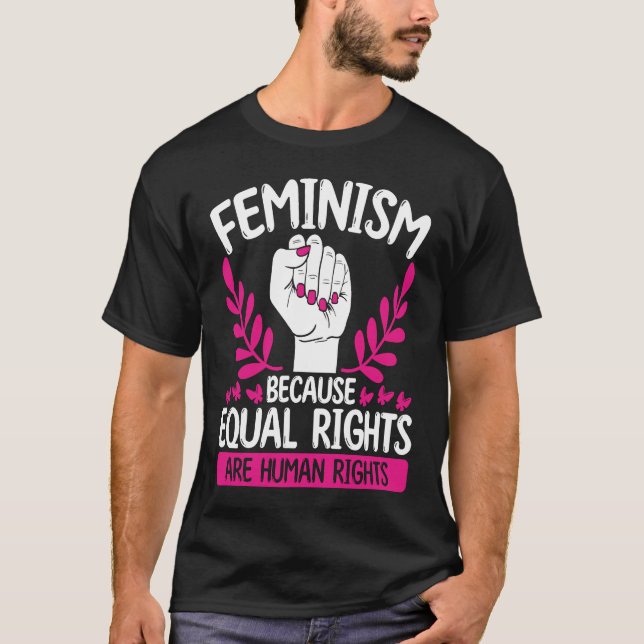 T-shirt Le féminisme Parce Que L'Égalité Des Droits De L'H (Devant)