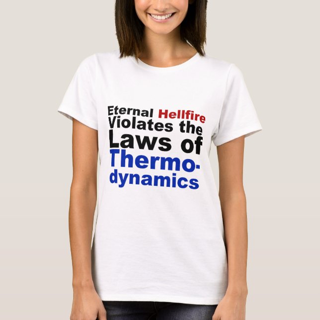 T-shirt Le feu d'enfer éternel viole la thermodynamique (Devant)