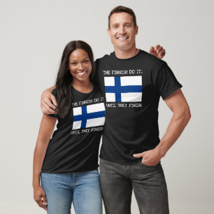 T-shirt Le finlandais fais-le... jusqu'à ce qu'ils finisse