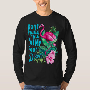 T-shirt Le Flamant rose rose ne me fait pas mettre mon pie