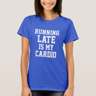 T-shirt Le fonctionnement en retard est mon cardio-