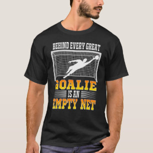 T-shirt Le Football De Hockey Derrière Chaque Bon Goalie E