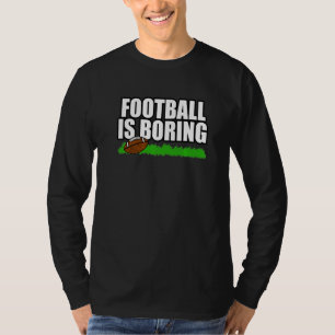 T-shirt Le Football Est Ennuyeux Drôle Non Sportif Maman H