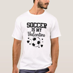 T-shirt Le football est ma Saint Valentin Valentines Day