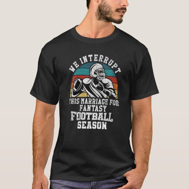 T-shirt Le Football Interrompt Ce Mariage Pour Le Football (Devant)