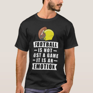 T-shirt Le football n'est pas juste un jeu, c'est une émot