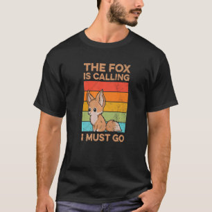 T-shirt Le Fox Appelle Je Dois Aller Pour Un Fennec Fox