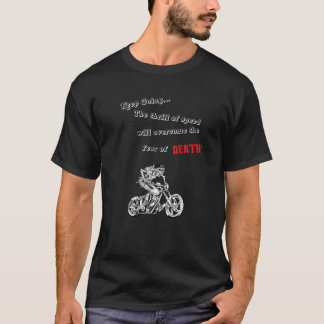 T-shirt Le frémissement de la vitesse surmontera la peur d