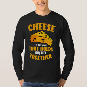 T-shirt Le Fromage Est La Colle Qui Contient Ma Vie Ensemb