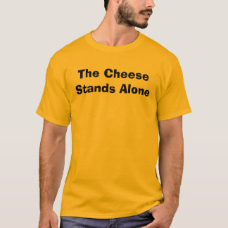 T-shirt Le fromage seul se tient
