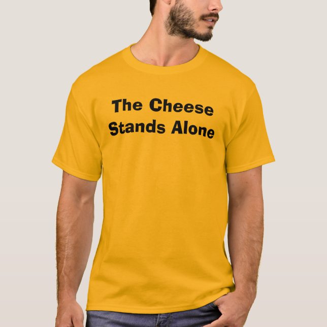 T-shirt Le fromage seul se tient (Devant)