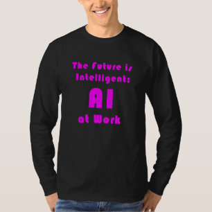 T-shirt Le futur est l'intelligence artificielle au travai