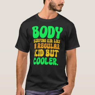 T-shirt Le gamin de surf de corps. Comme un gamin normal m