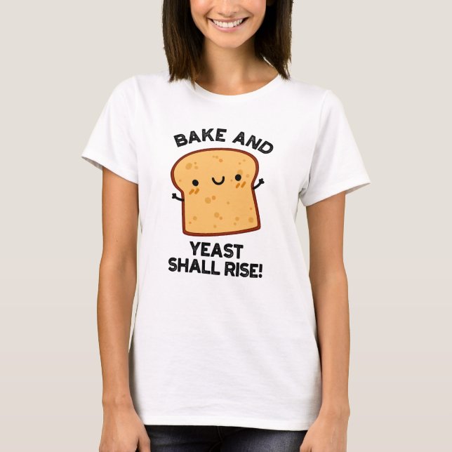 T-shirt Le Gâteau Et La Levure Montent Le Pain Drôle Pun (Devant)