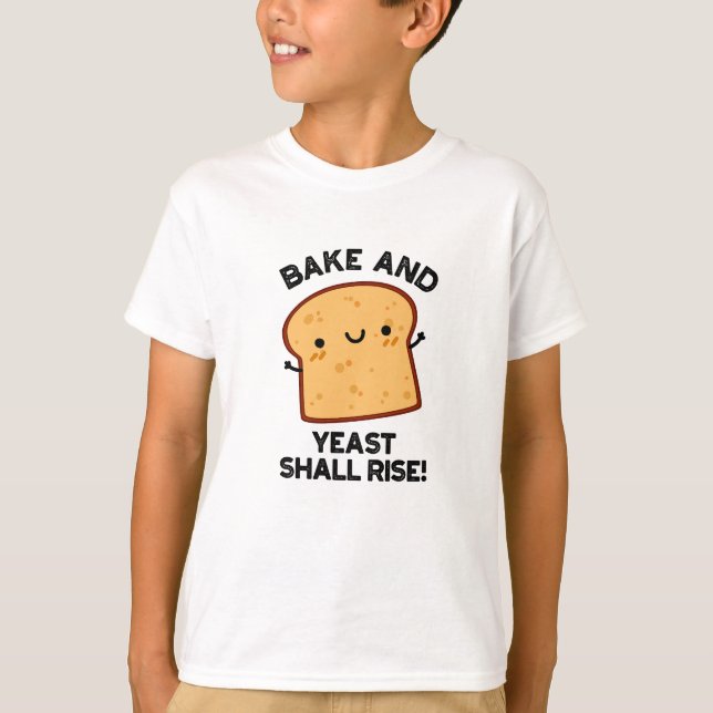 T-shirt Le Gâteau Et La Levure Montent Le Pain Drôle Pun (Devant)