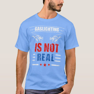 T-shirt Le gazage n'est pas réel vous êtes juste fou Vinta