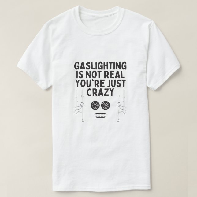 T-shirt Le gazouillis n'est pas réel Vous êtes juste fou (Design devant)